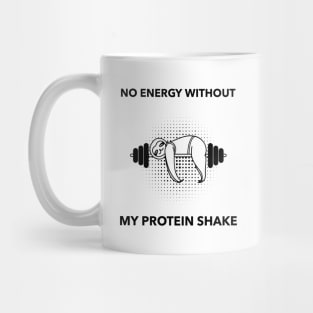 No Energy Without My Protein Shake - Premier Protein Shake Powder Atkins Protein Shakes Mug